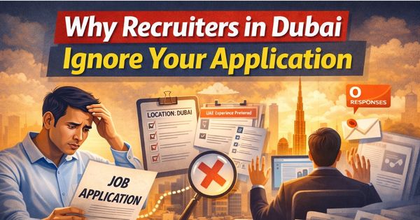 Why Recruiters in Dubai Ignore Your Application
